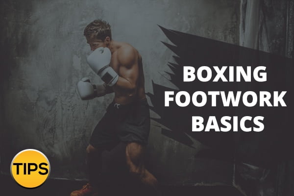 Boxing-Footwork-Tips-Basics